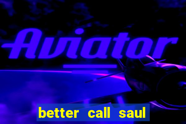 better call saul torrent dublado